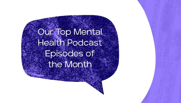 The Top Mental Health Podcasts of the Month